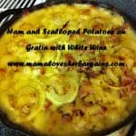 ham and scalloped potatoes au gratin with white wine recipe