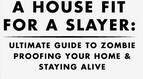 Here’s a little Friday Fun: Zombie Proofing Your Home