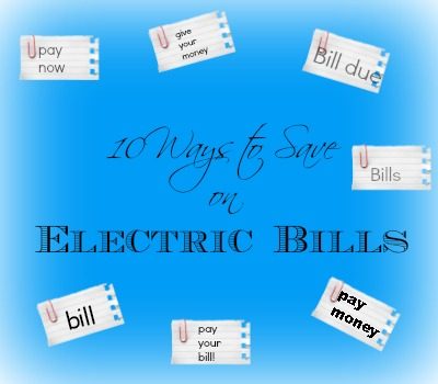 10 Ways to Save on Electric Bills