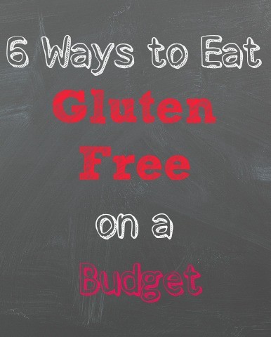 6 ways to eat gluten free on a budget