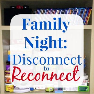 Family Night: Disconnecting to reconnect