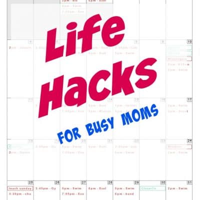 Three Life Hacks for Busy Moms