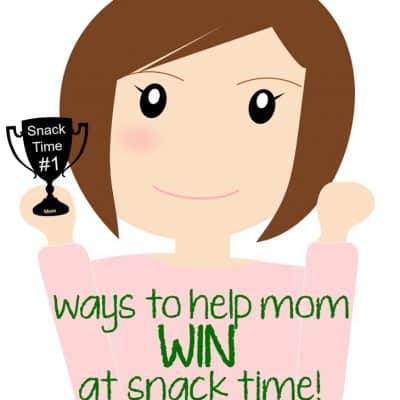 Five Ways Mom Can Win At Snack Time