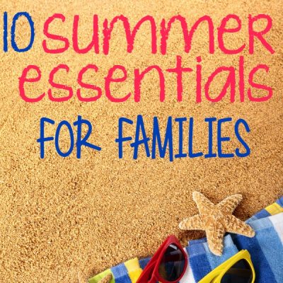 10 Summer Essentials for Families