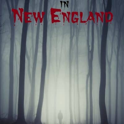 Scariest Places in New England