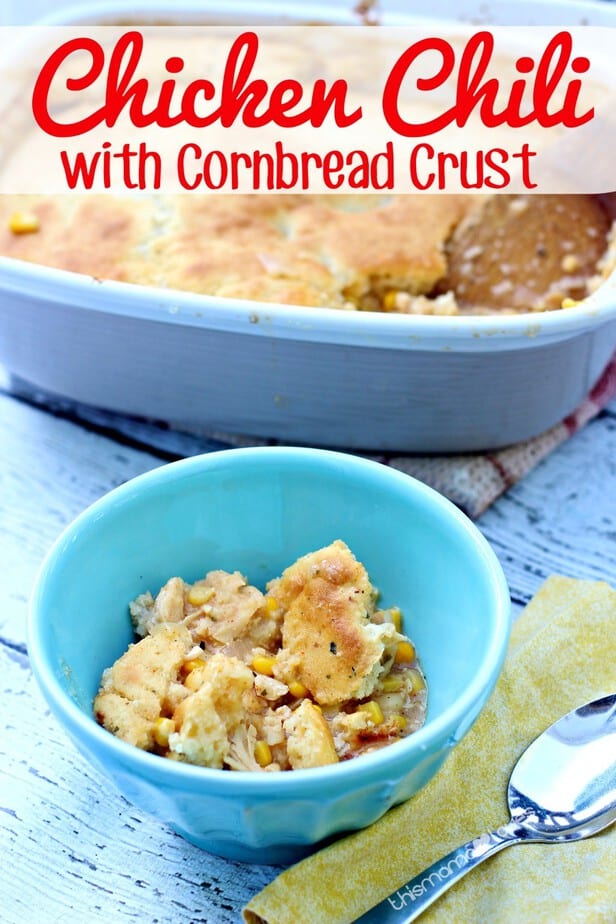 Chicken Chili with Cornbread Crust- This Mama Loves