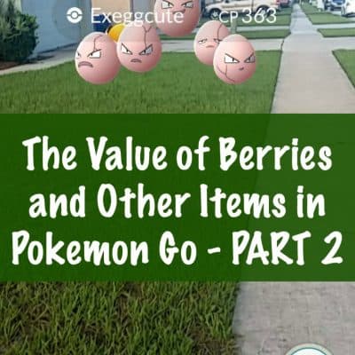The Value of Berries and Other Items in Pokemon Go – PART 2