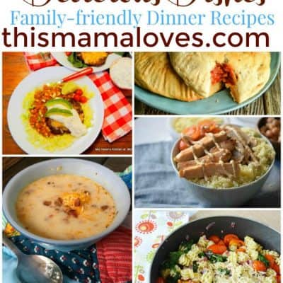 Delicious Dishes Recipe Party: Family Friendly Dinners