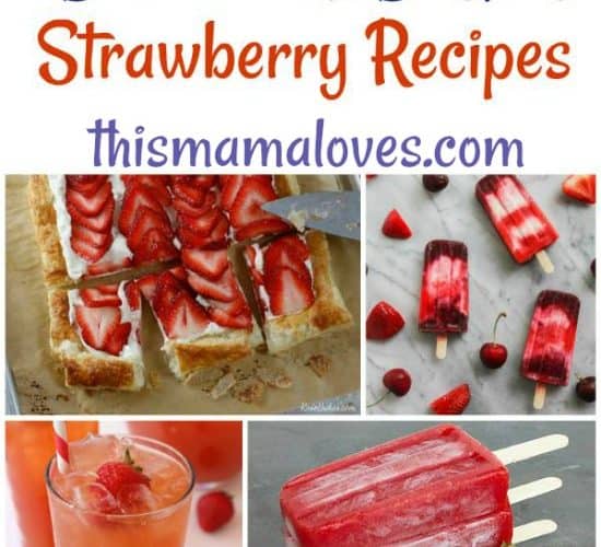 Easy Strawberry Recipe Ideas Delicious Dishes Recipe Party This Mama Loves Blog