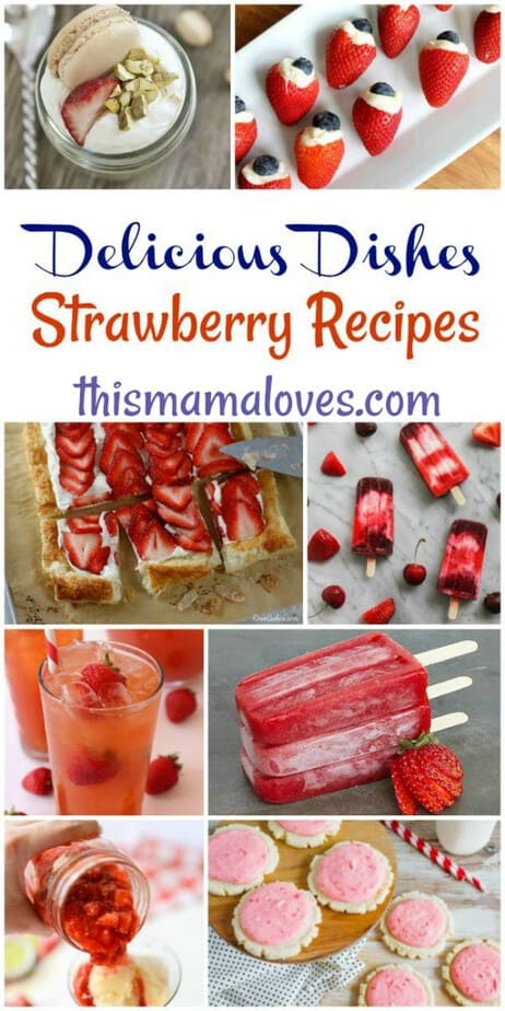 Easy Strawberry Recipe Ideas Delicious Dishes Recipe Party This Mama Loves Blog