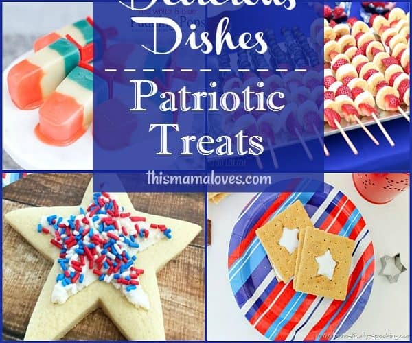 Patriotic Treats Delicious Dishes Recipe Party This Mama Loves