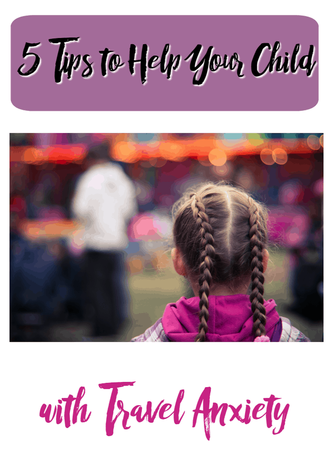 5 Tips to Help Your Child with Travel Anxiety from This Mama Loves