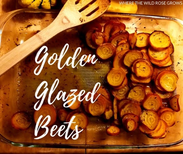 Golden Glazed Beets from Where the Wild Rose Grows