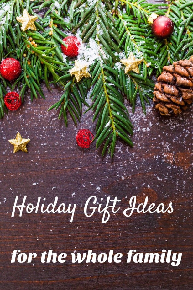 Holiday Gift Ideas for the whole family