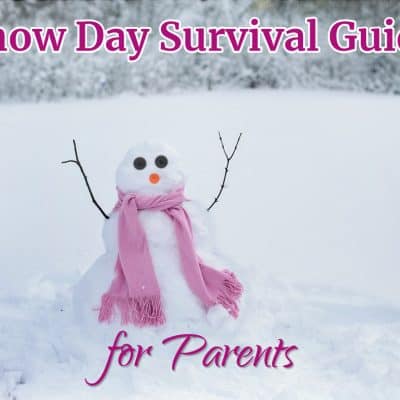 Snow Day Survival Guide For Parents