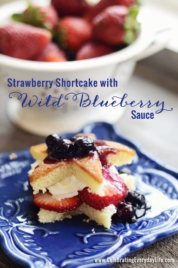 Strawberry Shortcake with Wild Blueberry Sauce from Celebrating Everyday Life