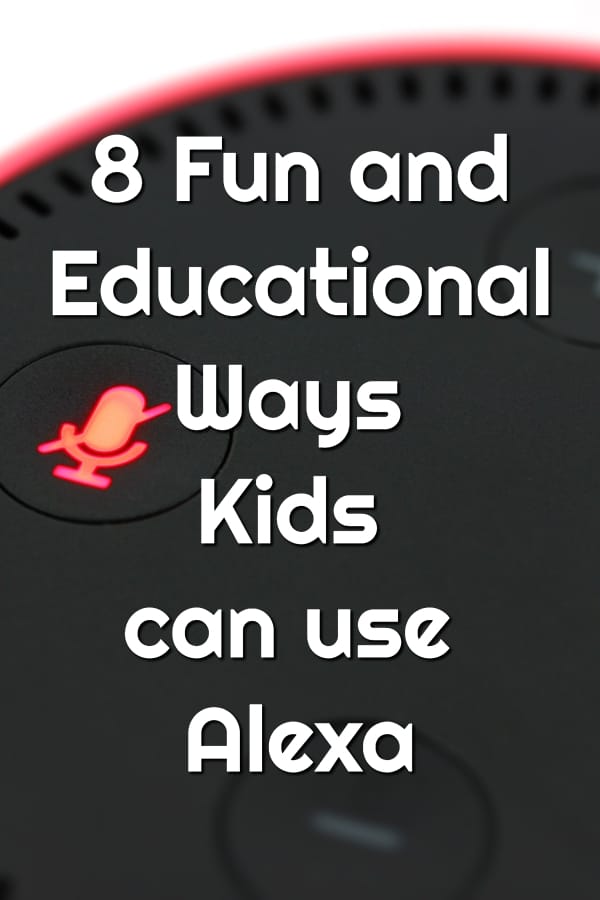 8 Fun and Educational Ways Kids Can use Alexa