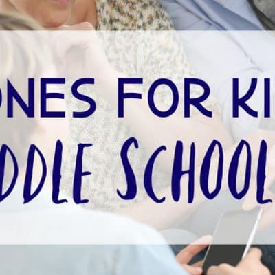 Phones for Kids: Middle School!?