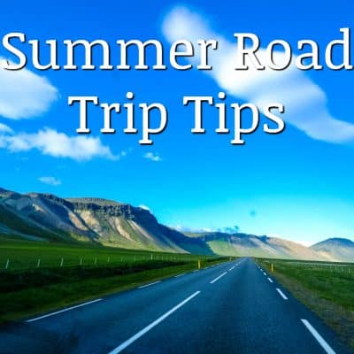 3 Summer Road Trip Tips