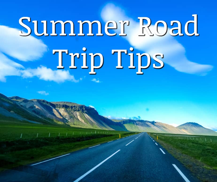 3 Summer Road Trip Tips