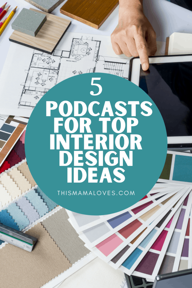 5 Podcasts For Top Interior Design Ideas