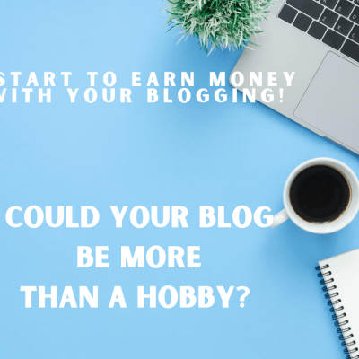 Could Your Blog Be More Than A Hobby?
