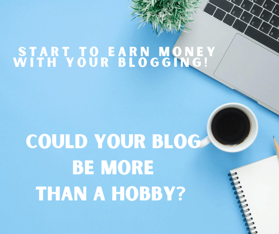 Could Your Blog Be More Than A Hobby?