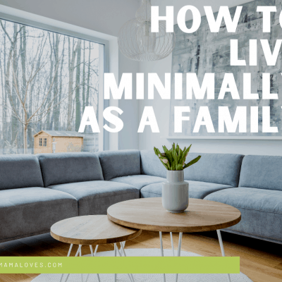 Less Is More: Learning As A Family To Live Minimally