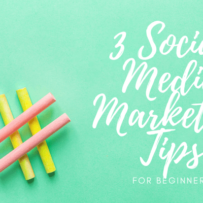 3 social media marketing tips for beginners