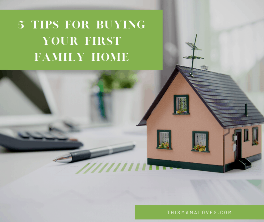 5 Tips for Buying Your First Family Home