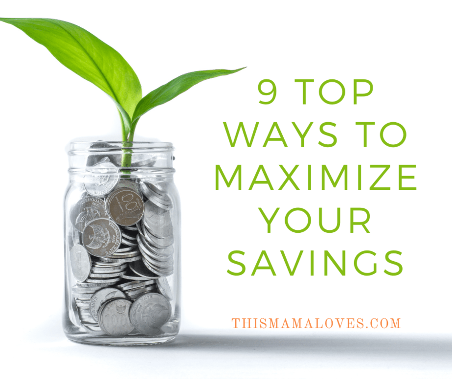 9 Top Ways to Maximize Your Savings today! 