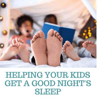 Helping Your Kids Get a Good Night’s Sleep