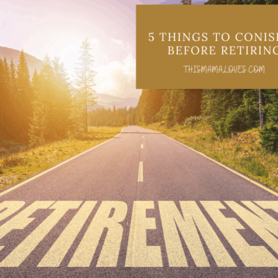 5 Things To Conisder Before Retiring
