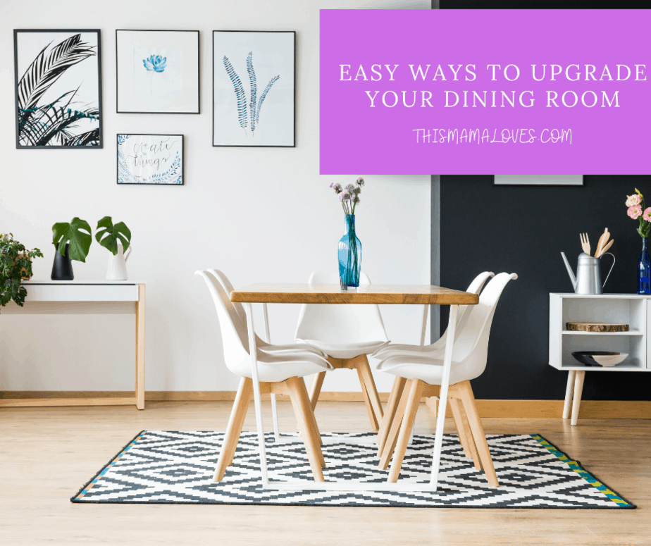 Easy Ways to Upgrade Your Dining Room