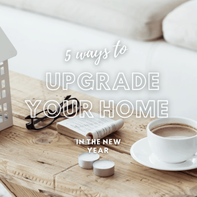 Five Ways To Upgrade Your Home In The New Year