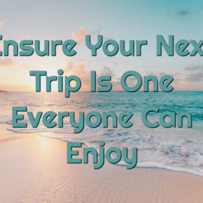 Ensure Your Next Trip Is One Everyone Can Enjoy text overlay onto sunset photo of beach where sand meets water