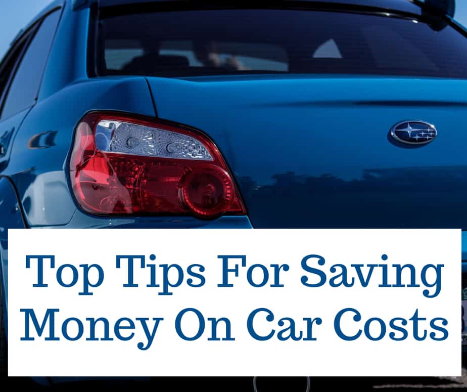 Top Tips For Saving Money On Car Costs text over close up of blue subaru sedan