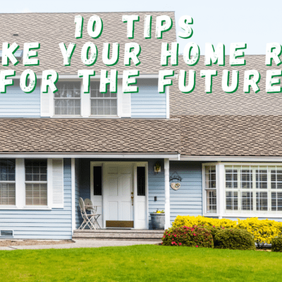 11 Steps To Make Your Home Ready for the Future