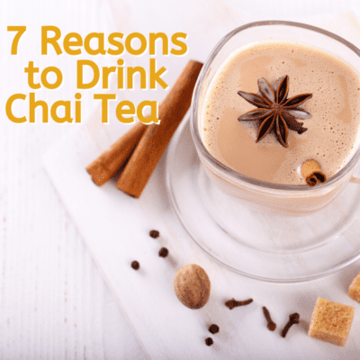 7 Reasons to Drink Chai Tea