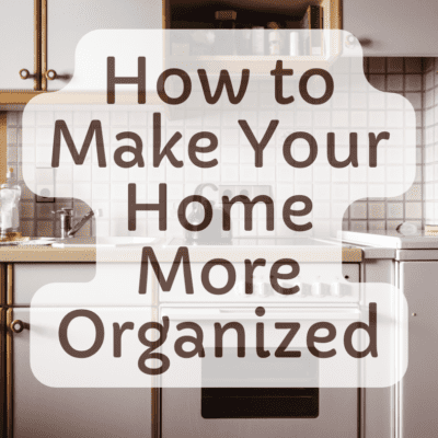 How to Make Your Home More Organized