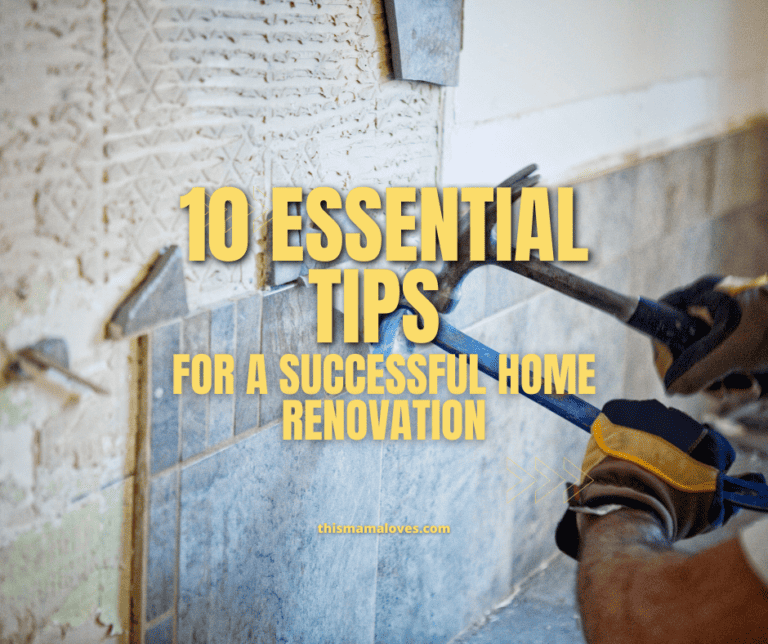 10 Essential Tips For A Successful Home Renovation - This Mama Loves