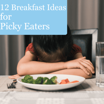 12 Breakfast Ideas For Picky Eaters