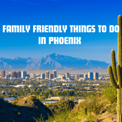 Family-Friendly Things to Do in Phoenix