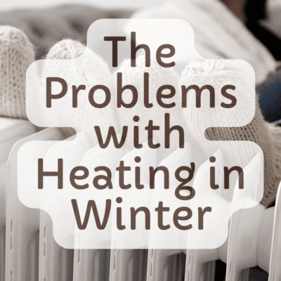 The Problems with Heating in Winter